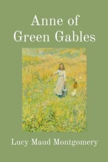 Anne of Green Gables (Illustrated)