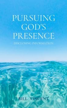 Pursuing God's Presence : Disclosing Information