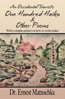 An Occidental Tourist's One Hundred Haiku & Other Poems