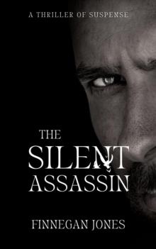 The Silent Assassin : A Thriller of Suspense