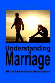 Understanding Marriage : Why Are There So Many Broken Marriage?