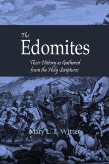 The Edomites : Their History as Gathered from the Holy Scriptures