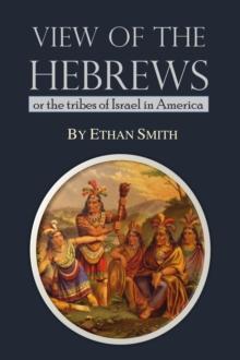 View of the Hebrews; or the Tribes of Israel in America