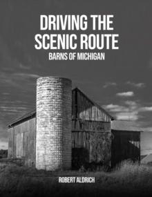 Driving the Scenic Route : Barns of Michigan