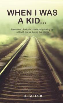 When I was a Kid... : Memories of middle childhood in south Korean during 1970s