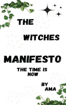 The Witches Manifesto : The Time is Now