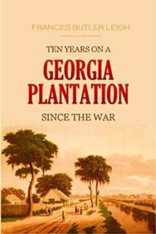 Ten Years on a Georgia Plantation Since the War