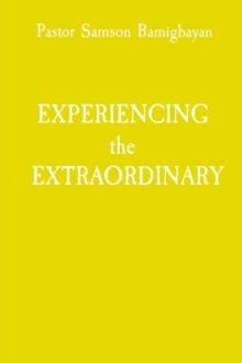 EXPERIENCING  the  EXTRAORDINARY