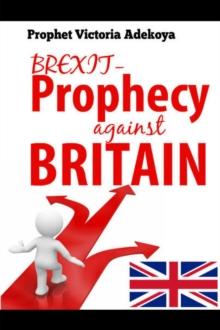 BREXIT - Prophecy Against United Kingdom