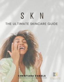 S K N  The Ultimate Skincare Guide : The Ultimate Skincare Guide