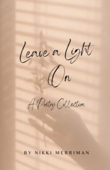 Leave A Light On : A Collection of Poems