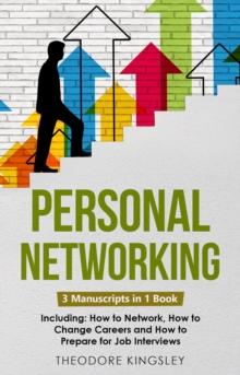 Personal Networking : 3-in-1 Guide to Master Networking Fundamentals, Personal Social Network & Build Your Personal Brand