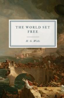 The World Set Free : A Story of Mankind