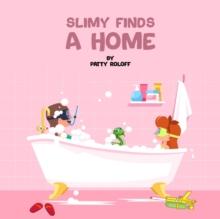 Slimy Finds a Home