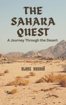 The Sahara Quest : A Journey Through the Desert