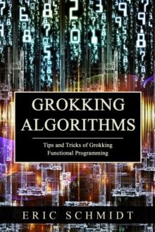 GROKKING ALGORITHMS : Tips and Tricks of  Grokking Functional Programming