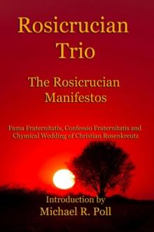 Rosicrucian Trio : The Rosicrucian Manifestos