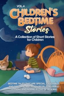 CHILDREN'S BEDTIME STORIES : A collection of short stories for children