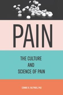 Pain : The Culture And Science of Pain