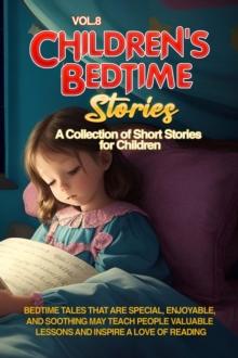 CHILDREN'S BEDTIME STORIES : A collection of short stories for children