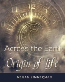 Across the Earth*Origin of life