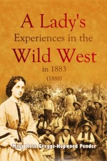 A Lady's Experiences in the Wild West in 1883