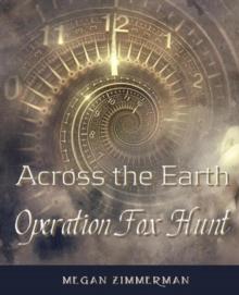 Across the Earth*Operation Fox Hunt