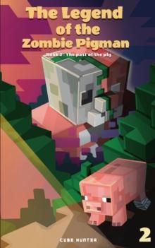 The Legend of the Zombie Pigman Book 2 : The Past Of The Pig