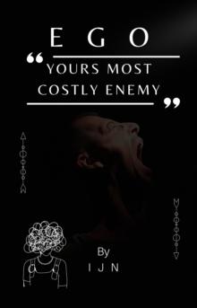 EGO- Yours Most Costly Enemy