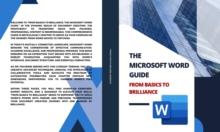 THE MICROSOFT WORD GUIDE  From Basics to Brilliance