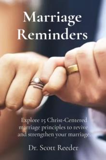 Marriage Reminders : Explore 15 Christ-Centered marriage principles to revive  and strengthen your marriage.