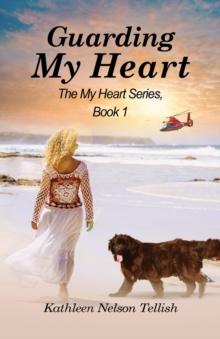 Guarding My Heart : The My Heart Series, Book 1