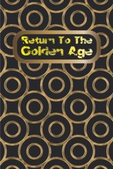 Return To The Golden Age