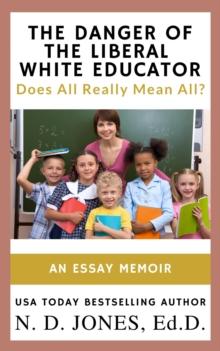 The Danger of the Liberal White Educator : Does All Really Mean All?