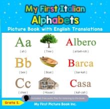 My First Italian Alphabets Picture Book with English Translations : Teach & Learn Basic Italian words for Children, #1