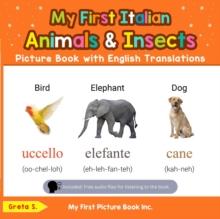 My First Italian Animals & Insects Picture Book with English Translations : Teach & Learn Basic Italian words for Children, #2