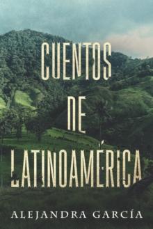 Cuentos de Latinoamerica : Short Stories from Latin America in Spanish for Beginners