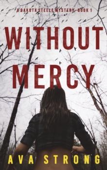 Without Mercy (A Dakota Steele FBI Suspense Thriller-Book 1)