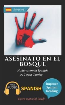 Asesinato en el bosque : Learn Spanish with Improve Spanish Reading