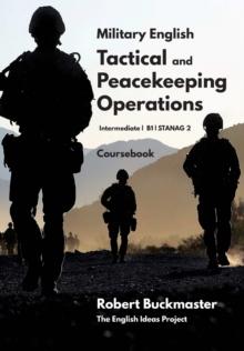 Military English Tactical and Peacekeeping Operations : Coursebook