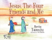 Jesus, The Four Friends and Me