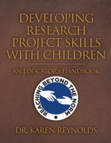 Developing Research Project Skills with Children : An Educator's Handbook