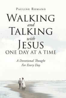 Walking and Talking with Jesus One Day at a Time : A Devotional Thought For Every Day