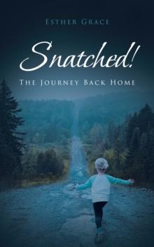 Snatched! : The Journey Back Home