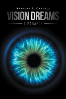 Vision Dreams, A Parable