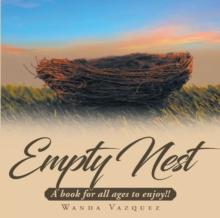 Empty Nest : A book for all ages to enjoy!!