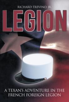 Legion : A Texan's Adventure in the French Foreign Legion