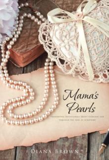 Mama's Pearls: Thoughtful devotionals about everyday life through the lens of Scripture