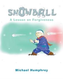 Snowball : A Lesson on Forgiveness