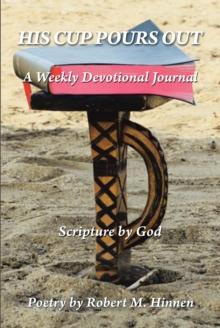 His Cup Pours Out : A Weekly Devotional Journal